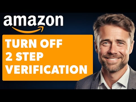 How to Turn off Two Step Verification on Amazon (Full 2025 Guide)