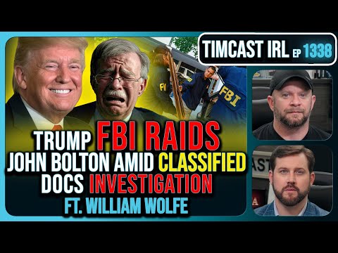 Trump FBI Raids John Bolton Amid Classified Docs Investigation | Timcast IRL