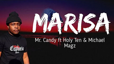 Mr. Candy - Marisa Lyrics (ft. Holy Ten & Michael Magz)