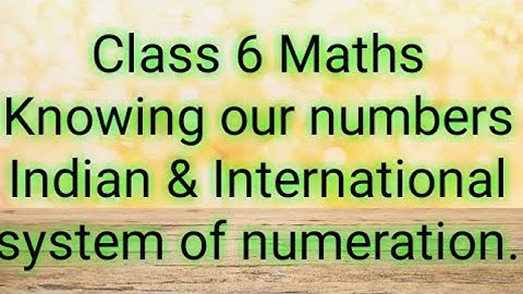 Knowing our numbers/Class 6 Maths