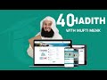 Learn the sayings of the Prophet Muhammad ﷺ with Mufti Menk