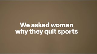 Girls quit sports, women don't have to. #SportThatGirl