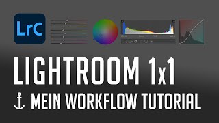Lightroom 1x1 - Mein Workflow Tutorial (deutsch)
