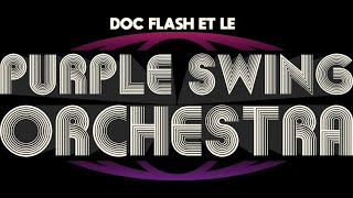 DOC FLASH ET LE PURPLE SWING ORCHESTRA Resimi