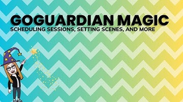 GoGuardian Magic: Scheduling sessions, setting scenes, and more