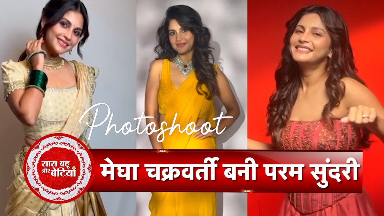 Ishani Star Megha Chakraborty Shines in Exclusive Photoshoot | Saas Bahu Aur Betiyaan
