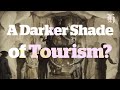 Le spectre du tourisme sombre une teinte plus sombre du tourisme