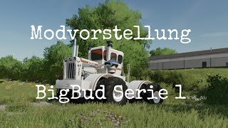 LS22 Mods (Ps4) BigBud Serie 1 Modvorstellung (Ps4,Ps5,Xbs,Xb1,PC/Mac)