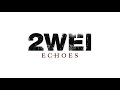 2WEI – Echoes (EP version)