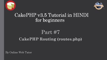 Learn CakePHP v3.5 Tutorial in HINDI for beginners (Part 7) CakePHP routing | routing in cakePHP