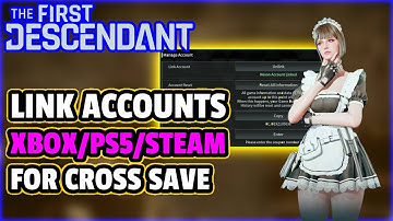 [FIRST DESCENDANT] How To LINK (XBOX/PS5) Account With STEAM/PC For Cross Save & Keep Your Progress