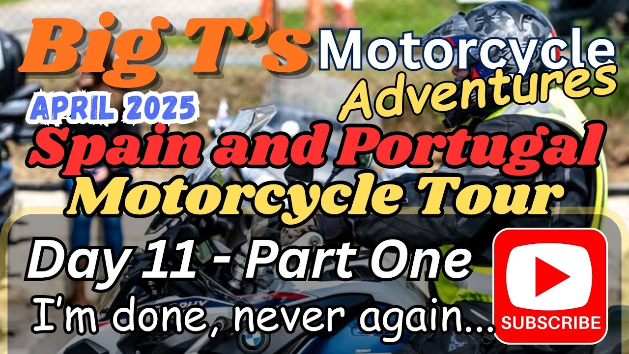 Big T's Motorcycle Adventures Spain and Portugal Motorcycle Tour April 2025 Day 11 Part One