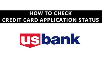 How to check US bank credit card application status