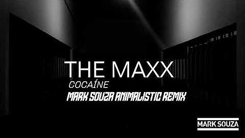 THE MAXX - COCAÍNE (MARK SOUZA ANIMALISTIC REMIX EDIT)