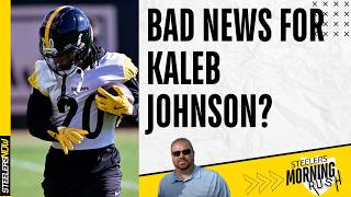 Bad News for Kaleb Johnson? | Steelers Morning Rush