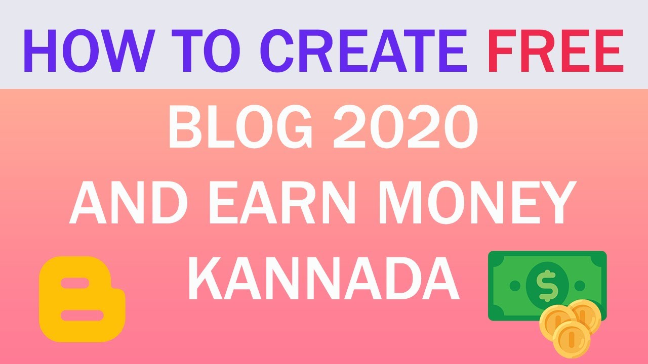 How to Create a Blog 2020 in Kannada | Create FREE BLOG & Earn Money