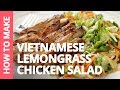 How to make vietnamese lemongrass chicken salad  recipe by plated asia