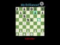 My Brilliance!! pt.2 #chess #chesscom #chessgame #brilliant