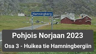 Pohjois Norjaan 2023: Reissupäivä 3 I Vuoreija & Hamningberg