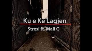 Stresi ft. Mali G - Ku e Ke Lagjen