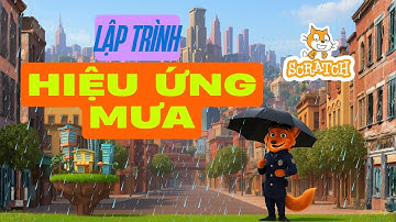 Hướng Dẫn Lập Trình Hiệu Ứng Mưa "Sống Động" Bằng Scratch - Có Trọng Lực (Gravity)