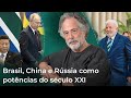 Chinarssia lideram a corrida para o mundo multipolar e o brasil