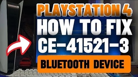 How To Fix PS4 CE-41521-3 The Bluetooth device is not compatible with PS4