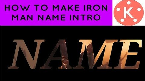 How to make NAME INTRO with IRON MAN background using Kinemaster in 3 Minutes