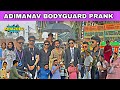 Adimanav bodyguard prank on public  public reaction wow  prank 
