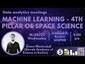 Dam machine learning  4th pillar of space science