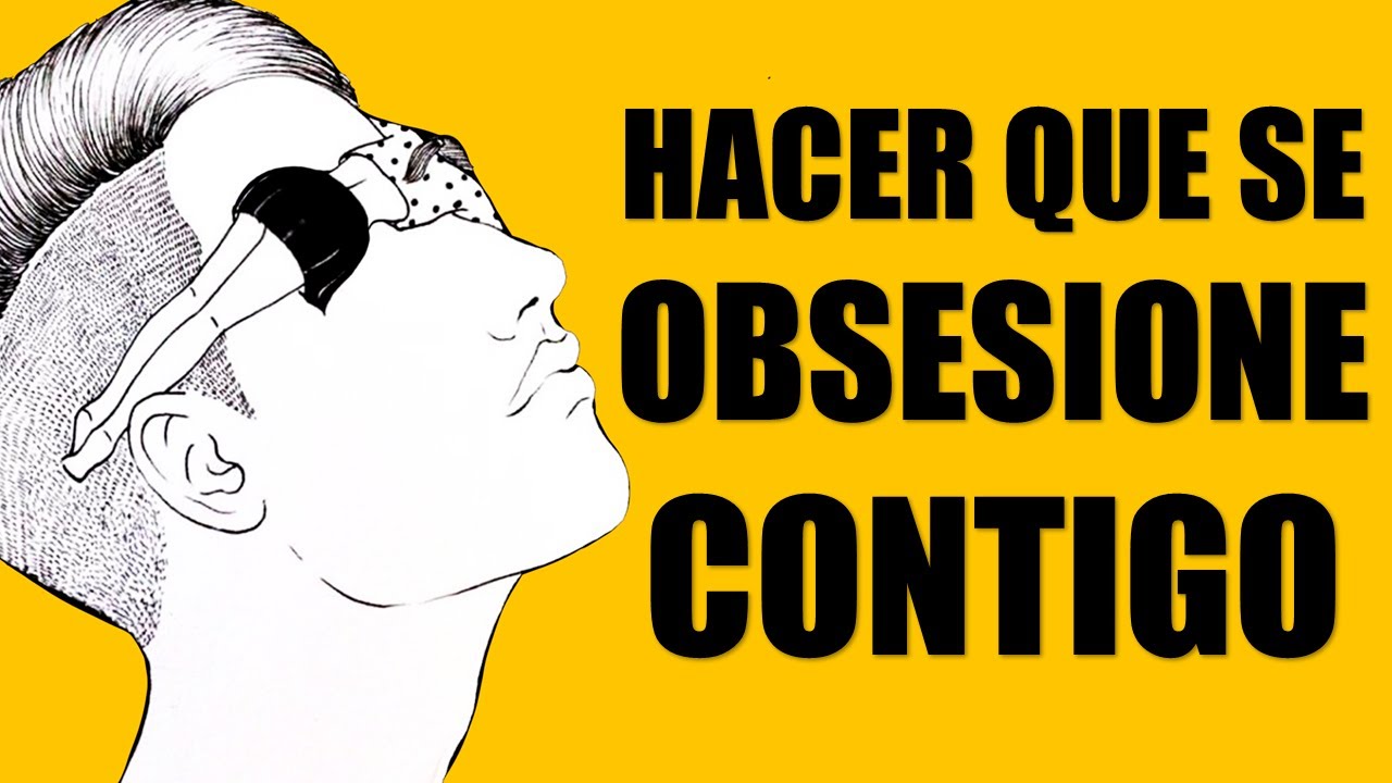 Cómo HACER QUE una persona SE OBSESIONE CONTIGO (Experimento Psicológico) YouTube Cómo HACER QUE una persona SE OBSESIONE CONTIGO (Experimento Psicológico) YouTube