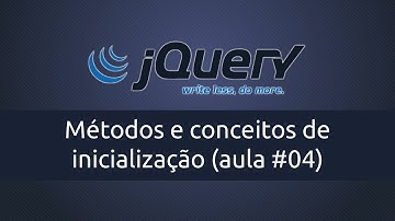 Métodos e conceitos de inicialização com jQuery (aula #04)