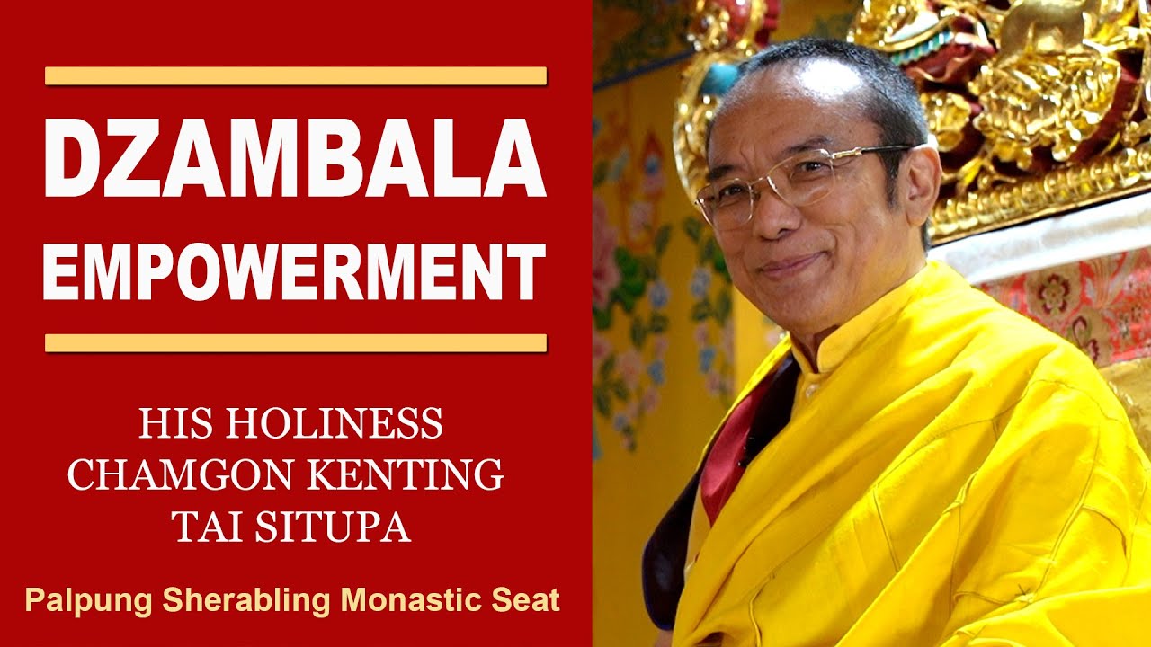 Dzambala Empowerment | HH Chamgon Kenting Tai Situpa | Palpung Sherabling Monastic Seat