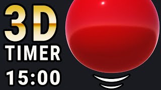 3D Big Bouncing Ball - 15 Minute Visual Countdown Timer