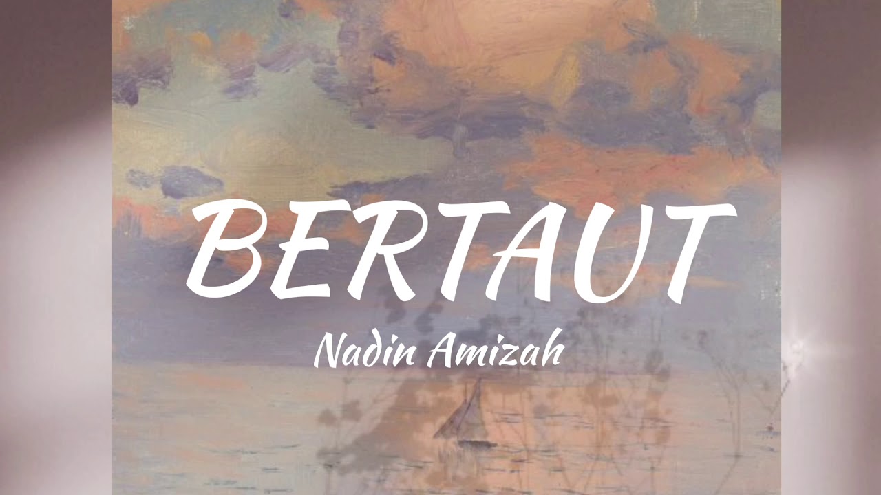 Nadin Amizah - Bertaut (Lyric Video) - YouTube