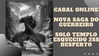 Cabal Online - Nova Saga do Guerreiro - Solo Templo Esquecido 2ss Desperto screenshot 1