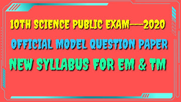 10th SCIENCE PUBLIC EXAM-- 2020 OFFICIAL MODEL QUESTION PAPER NEW SYLLABUS FOR TM AND EM