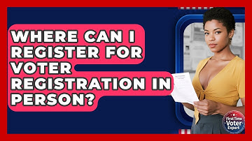 Where Can I Register For Voter Registration In Person? - First Time Voter Expert