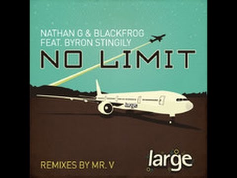 Watch No Limit (Mr. V Moxa Club Dub) Ft. Byron Stingily - Nathan G & Blackfrog on YouTube