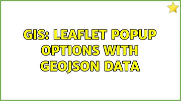 GIS: Leaflet popup options with GeoJSON data