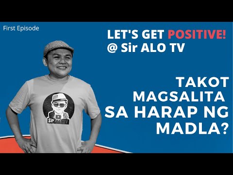 PAANO MALALAMPASAN ANG TAKOT SA PAGSASALITA SA HARAP NG MADLA