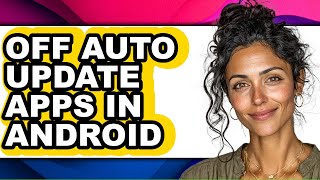 How to Off Auto Update Apps in Android (easy Method)