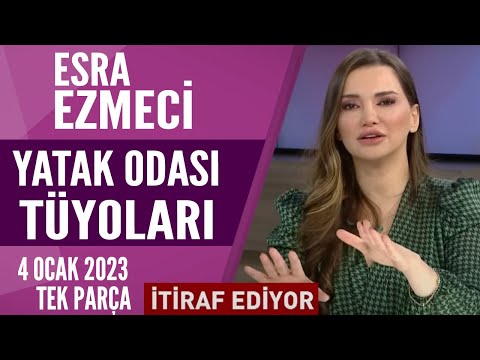 Esra Ezmeci'den Yatak Odası Tüyoları / Hayatta Her Şey Var 4 Ocak 2023