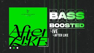 IVE (아이브) - After LIKE [BASS BOOSTED]