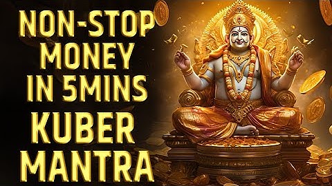 Wealth & Kuber Money Mantra | Money Will Arrive Super Fast | Fast Money Attraction Mantra