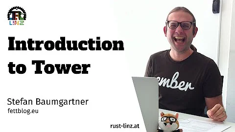 Intro to Tower and the Service Trait - Stefan Baum...