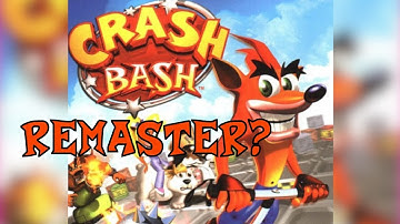 Should CRASH BASH get REMASTERED?