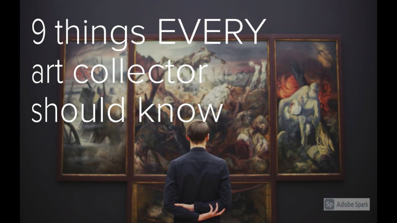 9 things EVERY art collector should know! YouTube