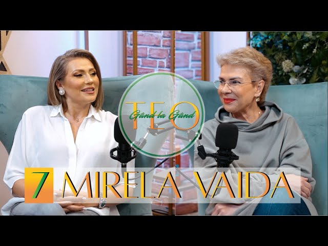 MIRELA VAIDA, DESPRE SARCINA DE CARE NIMENI N-A AFLAT | Gând la Gând cu Teo | EPISODUL 7 class=