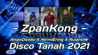 ZPANKONG - Ando Dizello FT YermiEring X RulandWullur ( Official Mv )_DISCO TANAH 2021